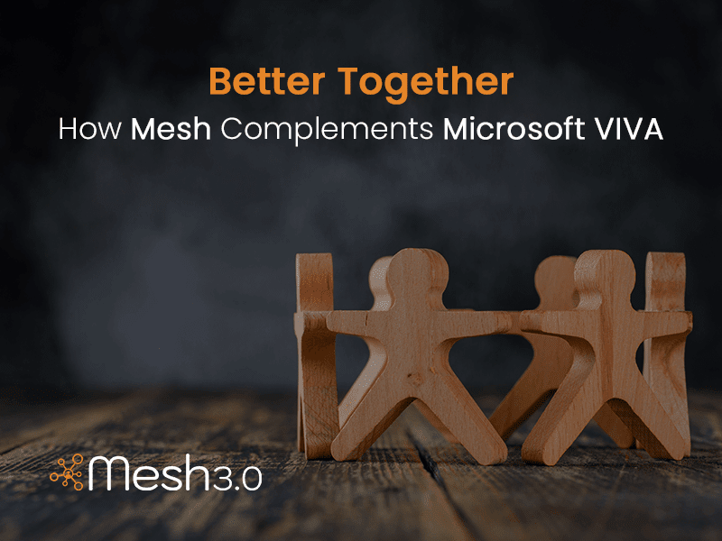 Better Together How Mesh Complements Microsoft Viva